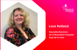 Luce Rolland est la nouvelle directrice de la Mutualité Française Pays de la Loire