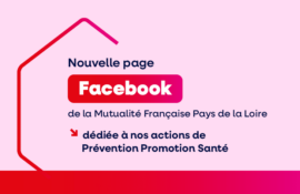 Visuel annonçant la création d'une nouvelle page Facebook dédiée aux actions de Prévention et de Promotion de la Santé par la Mutualité Française Pays de la Loire